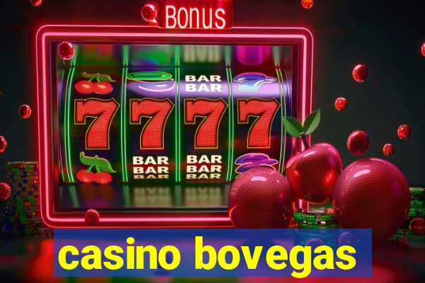 casino bovegas