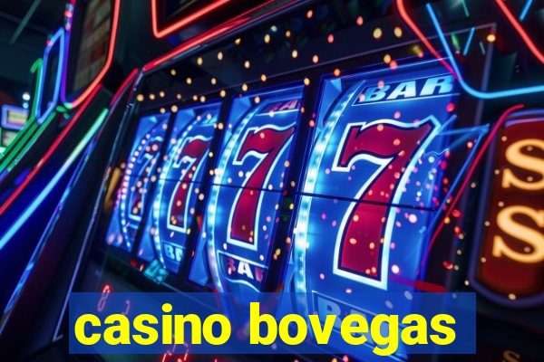 casino bovegas