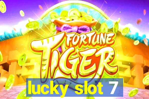 lucky slot 7