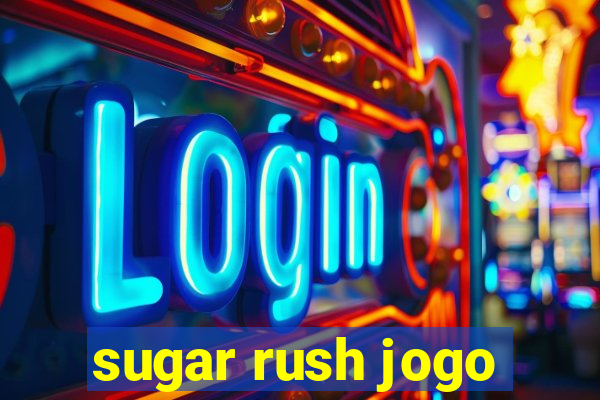 sugar rush jogo