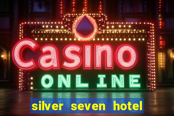 silver seven hotel and casino