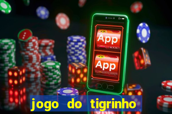 jogo do tigrinho casa chinesa