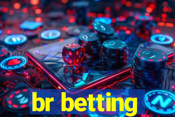 br betting