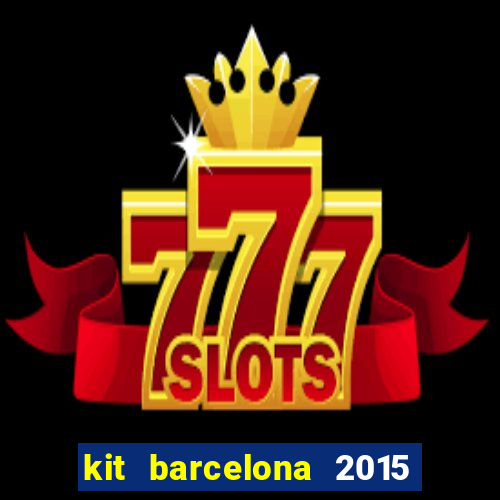 kit barcelona 2015 dls 19