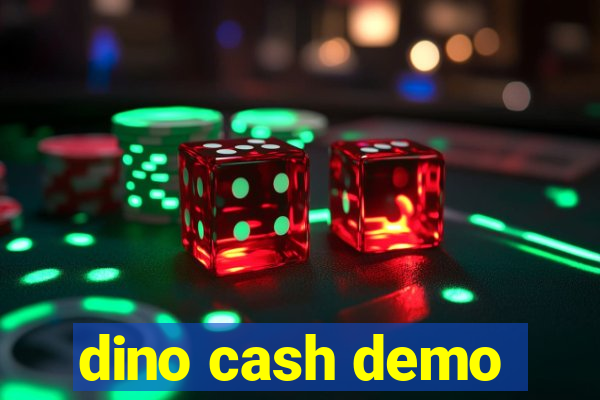 dino cash demo