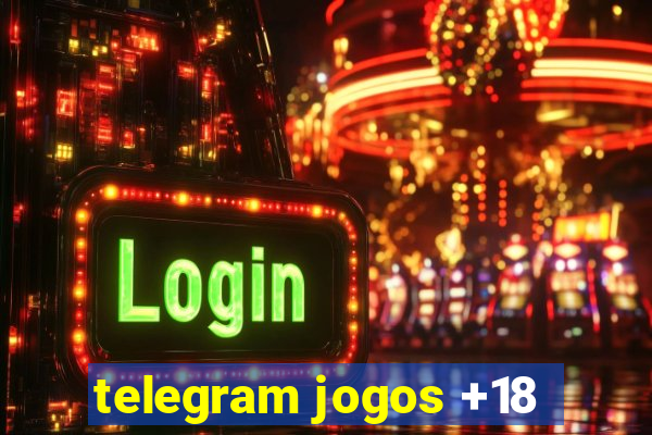 telegram jogos +18