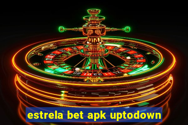 estrela bet apk uptodown