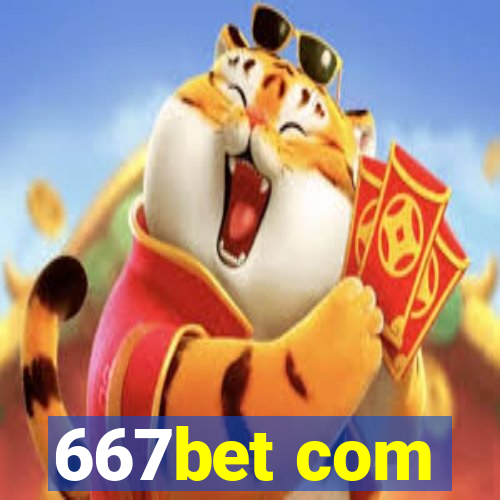 667bet com