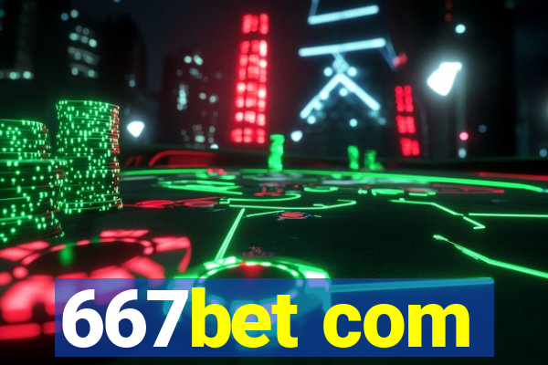 667bet com