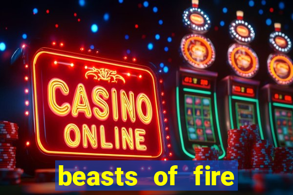 beasts of fire slot free play