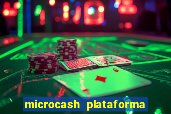 microcash plataforma de jogos