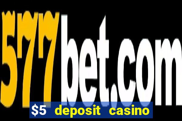 $5 deposit casino nz 2022