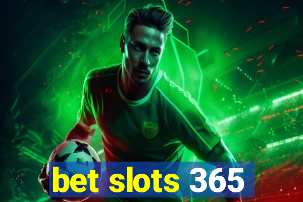 bet slots 365