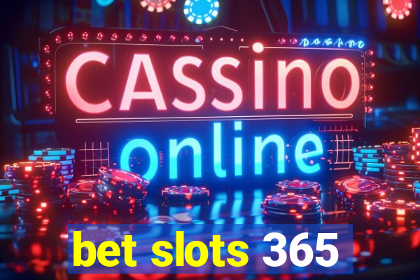 bet slots 365