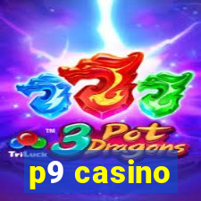 p9 casino