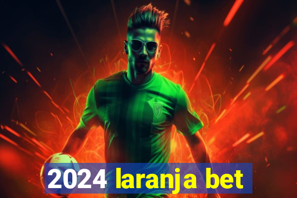 2024 laranja bet