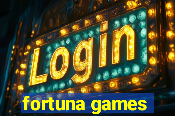 fortuna games