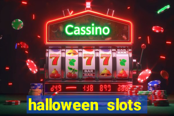 halloween slots ca?a níqueis