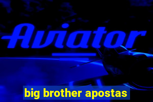 big brother apostas