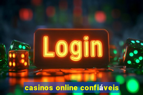 casinos online confiáveis