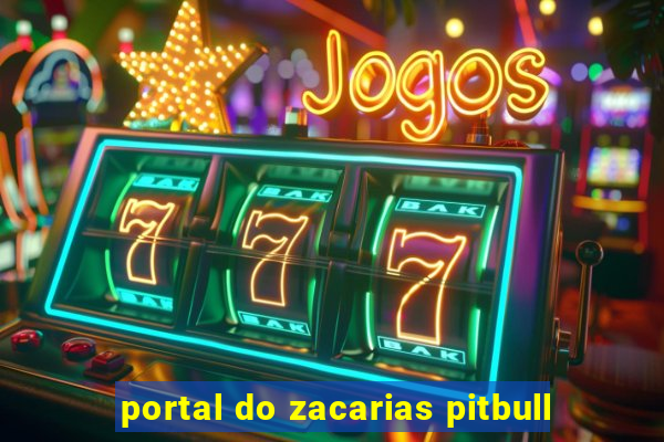 portal do zacarias pitbull