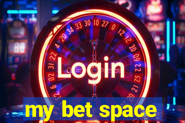 my bet space