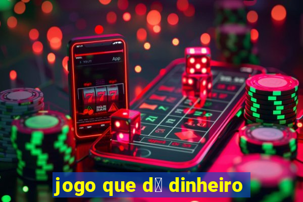 jogo que d谩 dinheiro