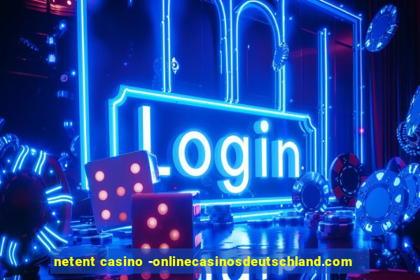 netent casino -onlinecasinosdeutschland.com