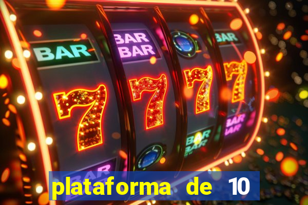 plataforma de 10 reais tigre