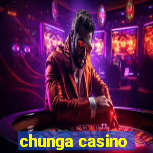 chunga casino