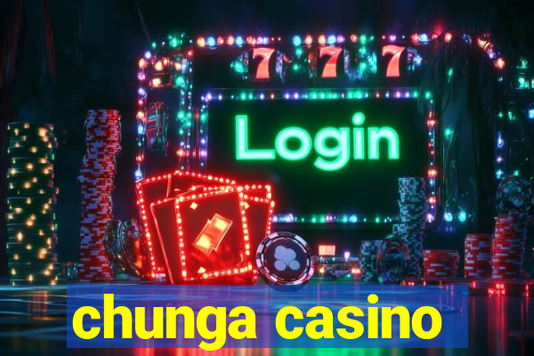 chunga casino