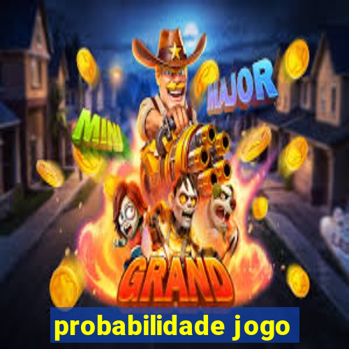 probabilidade jogo