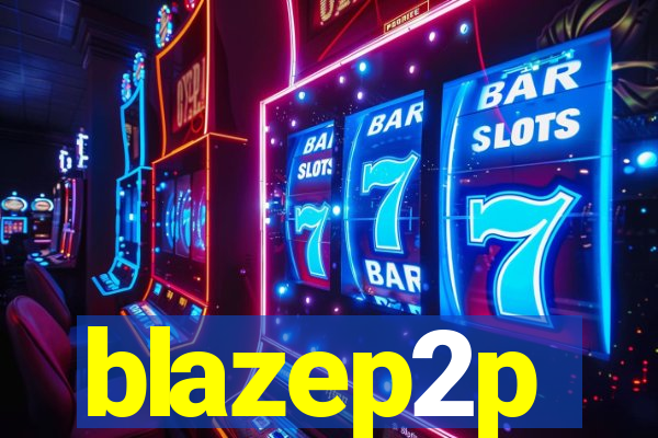 blazep2p