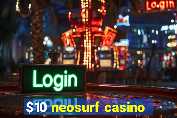 $10 neosurf casino