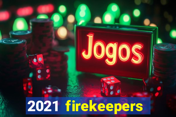 2021 firekeepers casino 400