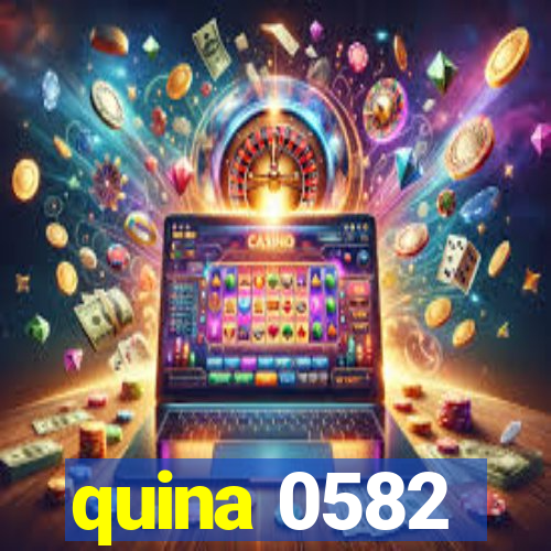 quina 0582