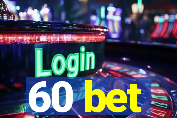 60 bet