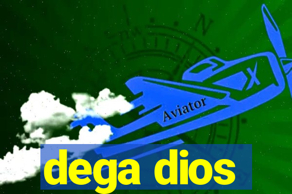 dega dios