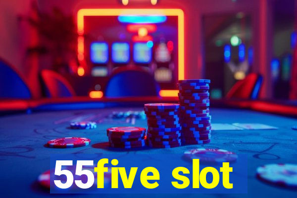 55five slot