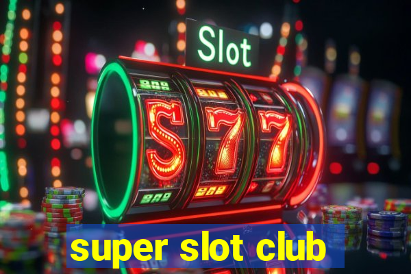 super slot club