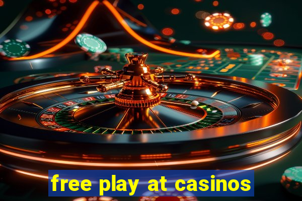 free play at casinos