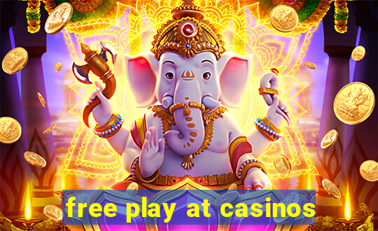 free play at casinos