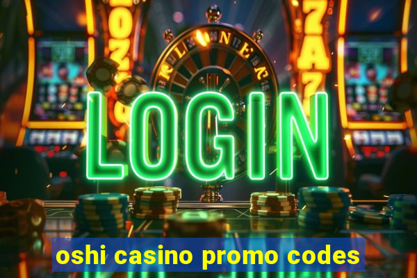 oshi casino promo codes