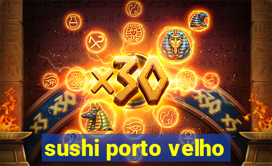 sushi porto velho