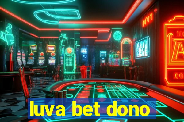 luva bet dono