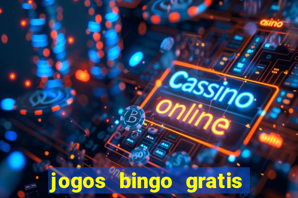 jogos bingo gratis 4 cartelas