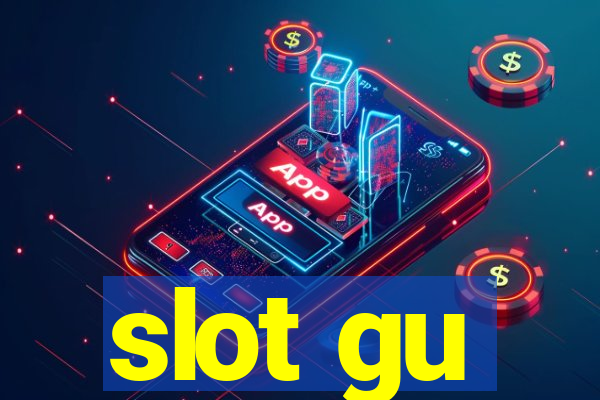 slot gu