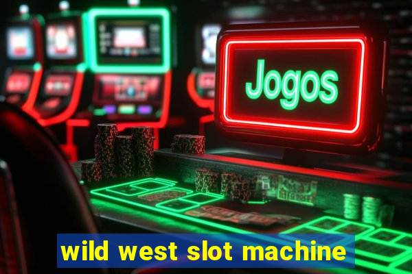 wild west slot machine