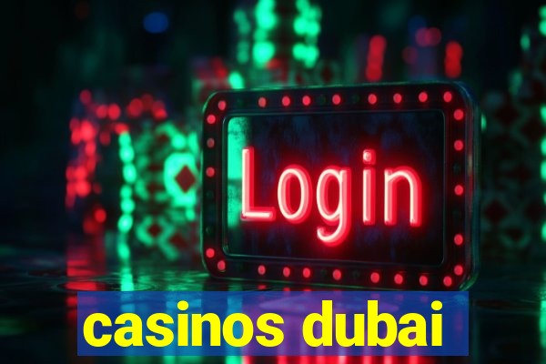 casinos dubai