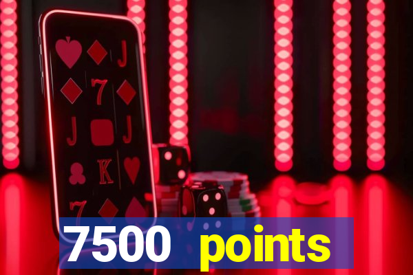 7500 points privilege casino